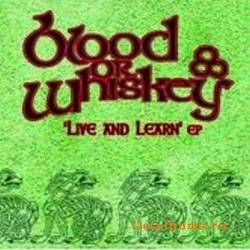 Blood Or Whiskey : Live and Learn